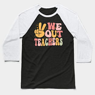 Peace we out teachers Baseball T-Shirt